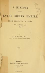 Cover of: A  history of the later Roman empire: from Arcadius to Irene (395 A.D. to 800 A.D.)