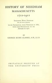 Cover of: History of Needham, Massachusetts, 1711-1911 by Clarke, George Kuhn