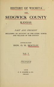 Cover of: History of Wichita and Sedgwick County, Kansas by Orsemus Hills Bentley