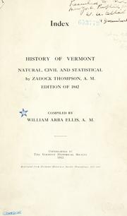Cover of: Index, History of Vermont, natural, civil and statistical by Zadock Thompson, edition of 1842 by William Arba Ellis