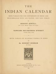 Cover of: The Indian calendar: with tables for the conversion of Hindu and Muhammadan into A.D. dates, and vice versa