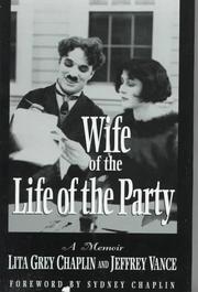 Wife of the life of the party by Lita Grey Chaplin