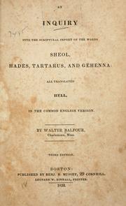 Cover of: An inquiry into the Scriptural import of the words sheol, hades, tartarus, and gehenna: all translated hell, in the common English version.