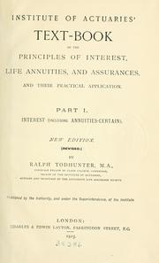 Cover of: Institute of Actuaries' text-book of the principles of interest, life annuities, and assurances, and their practical application ...