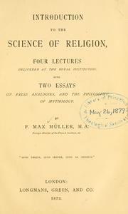 Cover of: Introduction to the science of religion: four lectures delivered at the Royal Institution with two essays on false analogies, and the philosophy of mythology