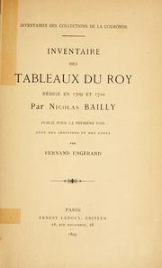 Cover of: Inventaire des tableaux du Roy rédigé en 1709 et 1710. by Bailly, Nicolas, Miniature painter