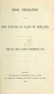 Cover of: Irish emigration and the tenure of land in Ireland by Frederick Hamilton-Temple-Blackwood, 1st Marquess of Dufferin and Ava