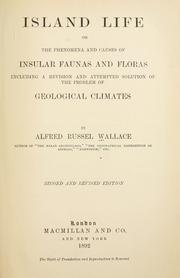 Cover of: Island life: or, the phenomena and causes of insular faunas and floras, including a revision and attempted solution of the problem of geological climates