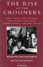 The rise of the crooners : Gene Austin, Russ Columbo, Bing Crosby, Nick Lucas, Johnny Marvin, and Rudy Vallee