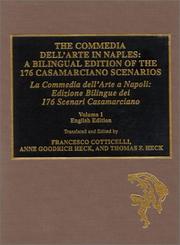 The commedia dell'arte in Naples : a bilingual edition of the 176 Casamarciano scenarios = La commedia dell'arte a Napoli : edizione bilingue dei 176 scenari Casamariano