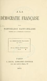 Cover of: A la démocratic française by J. Barthélemy Saint-Hilaire