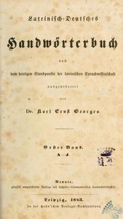 Cover of: Lateinisch-Deutsches und Deutsch-Lateinisches Handwörterbuch nach dem heutigen Standpunkte der lateinischen Sprachwissenschaft