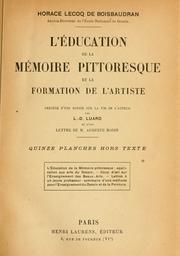 Cover of: éducation de la mémoire pittoresque et la formation de l'artiste, précédé d'une notice sur la vie de l'auteur