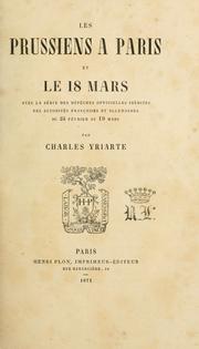 Cover of: prussiens à Paris et le 18 mars: avec la série des dépeches officielles inédites des autorités françaises et allemandes du 24 février au 19 mars.