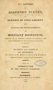 Cover of: The letters of Algernon Sydney, in defence of civil liberty and against the encroachments of military despotism