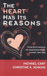 Cover of: The heart has its reasons: young adult literature with gay/lesbian/queer content, 1969-2004