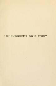 Cover of: Ludendorff's own story, August 1914-November 1918