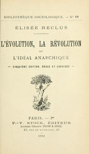 Cover of: L' évolution, la révolution et l'idéal anarchique