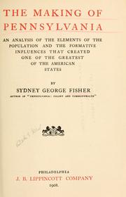 Cover of: making of Pennsylvania: an analysis of the elements of the population and the formative influences that created one of the greatest of the American states