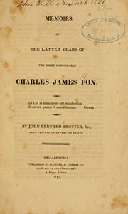 Cover of: Memoirs of the latter years of the Right Honorable James Fox by John Bernard Trotter