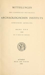 Cover of: Mitteilungen des Deutschen Archäologischen Instituts, Athenische Abteilung. 30, 1905 by Deutsches Archäologisches Institut, Athenische Abteilung