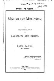 Cover of: Monism and meliorism: a philosophical essay on causality and ethics.
