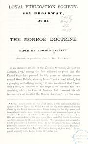 Cover of: The Monroe doctrine: paper by Edward Everett. Letter of John Quincy Adams. Balance of power in Europe : [extract from a speech of George Canning]