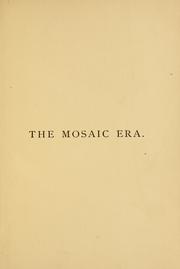 Cover of: The Mosaic era: a series of lectures on Exodus, Leviticus, Numbers, and Deuteronomy