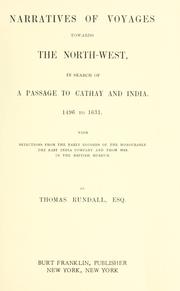 Cover of: Narratives of voyages towards the North-West, in search of a passage to Cathay and India, 1496 to 1631.