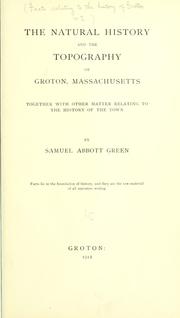 Cover of: natural history and topography of Groton, Massachusetts