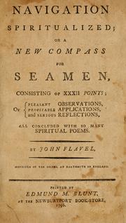 Cover of: Navigation spiritualized, or a new compass for seamen: consisting of XXXII points ... all concluded with so many spiritual poems.