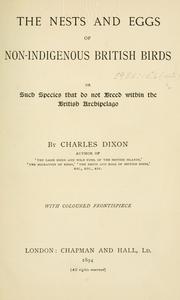 Cover of: The nests and eggs of non-indigenous British birds or such species that do not breed within the British Archipelago by Dixon, Charles