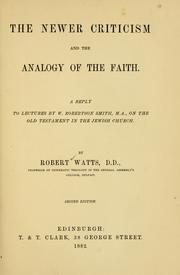 Cover of: The new criticism and the analogy of the faith: a reply to lectures by W. Robertson Smith on the Old Testament in the Jewish Church ...