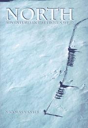 Cover of: North: adventures in the frozen wild