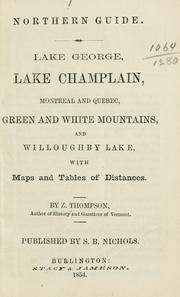 Cover of: Northern guide.: Lake George, Lake Champlain, Montreal and Quebec, Green and White mountains, and Willoughy Lake, with maps and tables of distances.