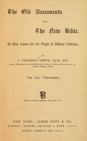 Cover of: The Old Documents and the New Bible: an easy lesson for the people in biblical criticism