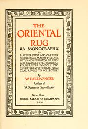 Cover of: oriental rug: a monograph on eastern rugs and carpets, saddle-bags, mats & pillows, with a consideration of kinds and classes, types borders, figures, dyes, symbols, etc., together with some practical advice to collectors