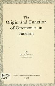 Cover of: The origin and function of ceremonies in Judaism