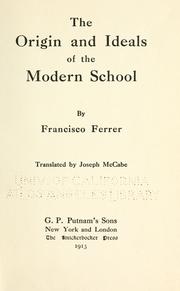 Cover of: The origin and ideals of the modern school by Francisco Ferrer Guardia