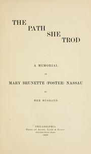 Cover of: The path she trod: a memorial of Mary Brunette (Foster) Nassau