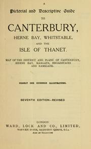 Cover of: A pictorial and descriptive guide to Canterbury, Herne Bay, Whitstable and the Isle of Thanet. by Ward, Lock and Company, ltd.