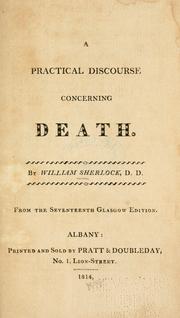 Cover of: A practical discourse concerning death: By William Sherlock, ...