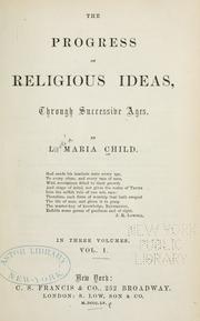Cover of: The progress of religious ideas by l. maria child