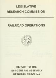 Cover of: Railroad operations: report to the 1985 General Assembly of North Carolina