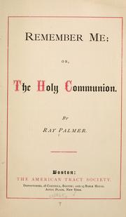 Cover of: Remember me: or, the holy communion