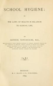 Cover of: School hygiene: or, The laws of health in relation to school life.
