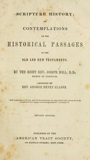 Cover of: Scripture history, or, Contemplations on the historical passages of the Old and New Testaments