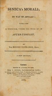 Cover of: Seneca's morals, by way of abstract: to which is added a discourse, under the title of An after-thought