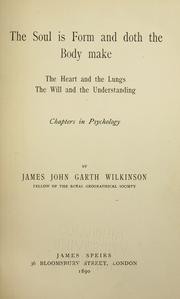 Cover of: The soul is form and doth the body make: the heart and the lungs, the will and the understand. Chapters in psychology