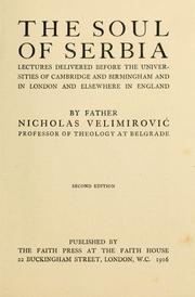 Cover of: The soul of Serbia: lectures delivered before the universities of Cambridge and Birmingham and in London and elsewhere in England